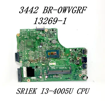 Mainboard WVGRF 0WVGRF CN-0WVGRF BR-0WVGRF W/ SR1EK I3-4005U CPU Za Dell Inspiron 3442 Prenosni računalnik z Matično ploščo 13269-1 100%Testirani OK