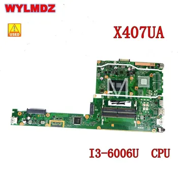 Uporablja X407UA S i3-6006U CPU GM Mainboard Za Asus X407 X407U X407UA Prenosni računalnik z Matično ploščo 100% Testirani OK