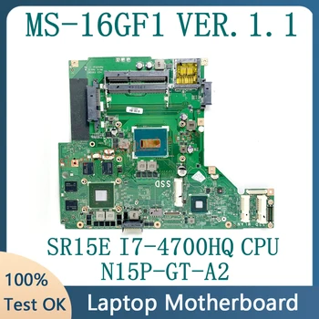 Visoka Kakovost Mainboard MS-16GF1 VER.1.1 Za MSI GE60 GP60 MS-16GF1 Prenosni računalnik z Matično ploščo SR15E I7-4700HQ CPU N15P-GT-A2 100% Testirani
