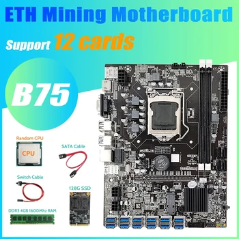 VROČE-B75 BTC Rudarstvo Matično ploščo 12 PCIE na USB+Naključno, CPU+4GB DDR3 1600Mhz RAM+128G SSD+Switch Kabel+SATA Kabel Motherboard
